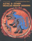 Caren Caraway - Aztec and Other Mexican Indian Designs - 9780880450515 - V9780880450515