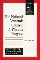 I. M. Destler - The National Economic Council. A Work in Progress.  - 9780881322392 - V9780881322392