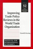Donald Keesing - Improving Trade Policy Reviews in the World Trade Organization (Policy Analyses in International Economics) - 9780881322514 - V9780881322514