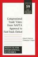 Robert Baldwin - Congressional Trade Votes: From NAFTA Approval to Fast-Track Defeat (Policy Analyses in International Economics) - 9780881322675 - V9780881322675