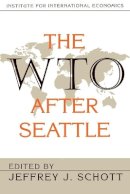 Jeffrey Schott - The WTO After Seattle - 9780881322903 - V9780881322903