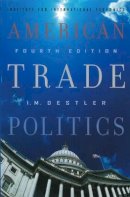 I. M. Destler - American Trade Politics - 9780881323825 - V9780881323825