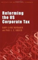 Gary Clyde Hufbauer - Reforming the US Corporate Tax - 9780881323849 - V9780881323849
