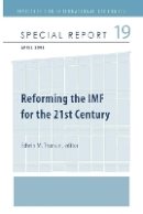 Edwin Truman - Reforming the IMF for the 21st Century - 9780881323870 - V9780881323870