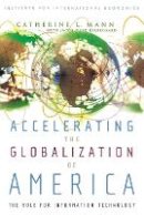 Catherine Mann - Accelerating the Globalization of America – The Role for Information Technology - 9780881323900 - V9780881323900