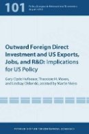Gary Clyde Hufbauer - Outward Foreign Direct Investment and US Exports – Implications for US Policy - 9780881326680 - V9780881326680