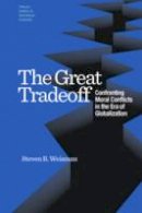Steven R. Weisman - The Great Tradeoff - Confronting Moral Conflicts in the Era of Globalization - 9780881326956 - V9780881326956