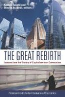 Anders Åslund - The Great Rebirth – Lessons from the Victory of Capitalism over Communism - 9780881326970 - V9780881326970