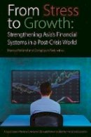 Marcus Noland - From Stress to Growth – Strengthening Asia`s Financial Systems in a Post–Crisis World - 9780881326994 - V9780881326994