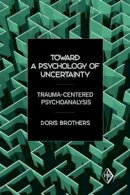 Doris Brothers - Toward a Psychology of Uncertainty - 9780881634785 - V9780881634785