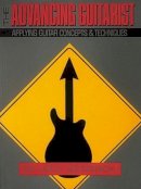 Mick Goodrick - The Advancing Guitarist: Applying Guitar Concepts & Techniques - 9780881885897 - V9780881885897