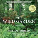 William Robinson - The Wild Garden: Expanded Edition - 9780881929553 - V9780881929553
