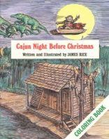 James Rice (Illust.) - Cajun Night Before Christmas® Coloring Book (The Night Before Christmas Series) - 9780882891385 - V9780882891385