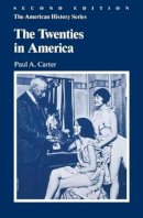 Paul A. Carter - The Twenties in America (American History) - 9780882957173 - V9780882957173