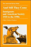 Elliott Robert Barkan - And Still They Come: Immigrants and American Society 1920 to the 1990s - 9780882959283 - V9780882959283