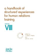 J. William Pfeiffer (Ed.) - Handbook of Structured Experiences for Human Relations Training, Volume 8 - 9780883900482 - V9780883900482