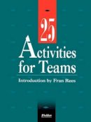 Fran Rees - 25 Activities for Teams - 9780883903629 - V9780883903629