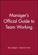 Jerry Spiegel - Manager's Official Guide to Team Working - 9780883904084 - V9780883904084