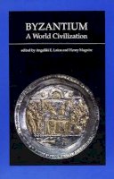 Angeliki E. Laiou - Byzantium, A World Civilization - 9780884022152 - V9780884022152