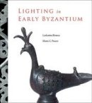 Laskarina Bouras - Lighting in Early Byzantium - 9780884023173 - V9780884023173