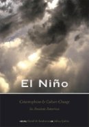 Daniel H Sandweiss - El Niño, Catastrophism, and Culture Change in Ancient America (Dumbarton Oaks Other Titles in Pre-Columbian Studies) - 9780884023531 - V9780884023531