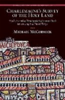 Michael Mccormick - Charlemagne's Survey of the Holy Land - 9780884023630 - V9780884023630