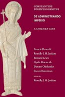 R. J. H. Jenkins - Commentary on the De Administrando Imperio - 9780884023791 - V9780884023791