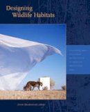 John Beardsley - Designing Wildlife Habitats (Dumbarton Oaks Colloquium Series in the History of Landscape Architecture) - 9780884023852 - V9780884023852