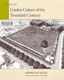 Leberecht Migge - Garden Culture of the Twentieth Century (Ex Horto: Dumbarton Oaks Texts in Garden and Landscape Studies) - 9780884023883 - V9780884023883