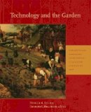 Michael G. Lee - Technology and the Garden (Dumbarton Oaks Colloquium Series in the History of Landscape Architecture) - 9780884023968 - V9780884023968