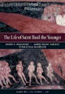 Sullivan, Denis F., Talbot, Alice-Mary, Mcgrath, Stamatina - The Life of Saint Basil the Younger: Critical Edition and Annotated Translation of the Moscow Version (Dumbarton Oaks Studies) - 9780884023975 - V9780884023975