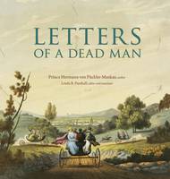 Hermann Von Pückler-Muskau - Letters of a Dead Man (Ex Horto: Dumbarton Oaks Texts in Garden and Landscape Studies) - 9780884024118 - 9780884024118