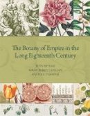 Yota Batsaki - The Botany of Empire in the Long Eighteenth Century (Dumbarton Oaks Symposia and Colloquia) - 9780884024163 - V9780884024163
