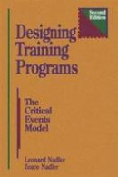 Zeace Nadler - Designing Training Programs: The Critical Events Model (Building Blocks of Human Potential) - 9780884151005 - V9780884151005