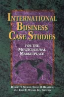 Moran, Robert T.; Braaten, David O.; Walsh, John E. - International Business Case Studies - 9780884151937 - V9780884151937
