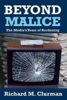 Richard M. Clurman - Beyond Malice: Media's Years of Reckoning - 9780887382345 - KHS0069841