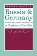 Walter Laqueur - Russia and Germany: A Century of Conflict - 9780887383496 - V9780887383496