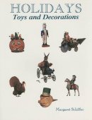 Margaret Schiffer - Holidays: Toys and Decorations - 9780887400384 - V9780887400384