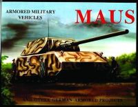 Michael Sawodny Bracker - Maus and Other German Armored Projects (Armored Military Vehicles) - 9780887401862 - V9780887401862