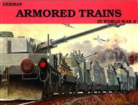 Wolfgang Sawodny - German Armored Trains in World War II (Schiffer Military, Vol. 17) (v. 1) - 9780887401985 - V9780887401985