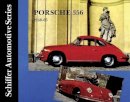 Ltd. Schiffer Publishing - Porsche 356 1948-1965: (Schiffer Automotive) - 9780887402104 - V9780887402104