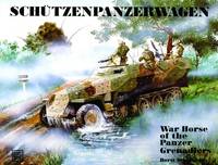 Horst Scheibert - SchA tzenpanzerwagen: War Horse of the Panzer-Grenadiers - 9780887404023 - V9780887404023
