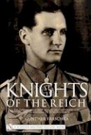 Gunther Fraschka - Knights of the Reich: The Twenty-Seven Most Highly Decorated Soldiers of the Wehrmacht in World War II - 9780887405808 - V9780887405808