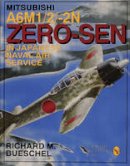 Richard M. Bueschel - Mitsubishi A6M-1/2/2-N Zero-Sen of the Japanese Naval Air Service - 9780887407543 - V9780887407543