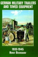 Martin Bowman - Germany Military Trailers and Towed Equipment in World War II - 9780887407574 - V9780887407574
