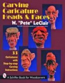 Pete Leclair - Carving Caricature Heads & Faces - 9780887407840 - V9780887407840
