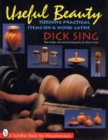 Dick Sing - Useful Beauty: Turning Practical Items on a Wood Lathe - 9780887408519 - V9780887408519