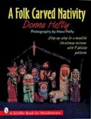 Donna Hefty - A Folk Carved Nativity - 9780887408816 - V9780887408816