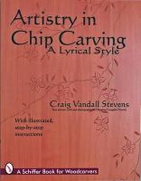 Craig Vandall Stevens - Artistry in Chip Carving: A Lyrical Style - 9780887409400 - V9780887409400