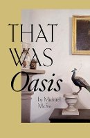 Michael Mcfee (Ed.) - That Was Oasis - 9780887485480 - V9780887485480